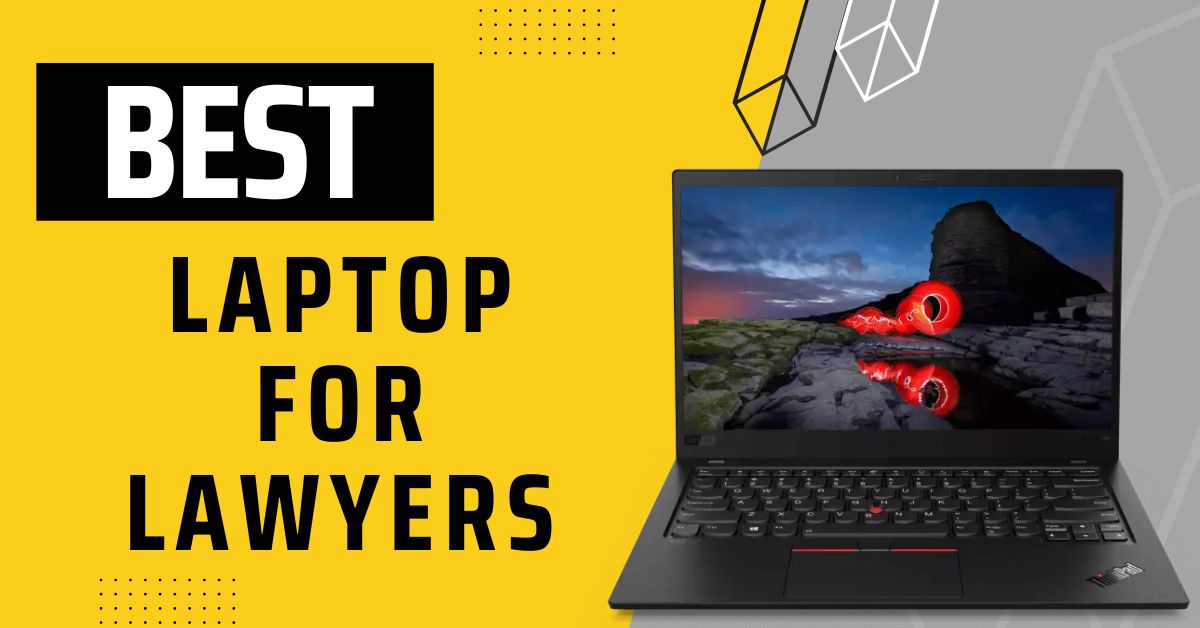 Best Laptop For Lawyers